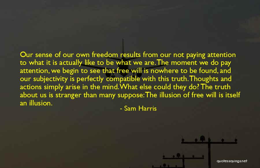 Pay Attention To Her Or Someone Else Will Quotes By Sam Harris