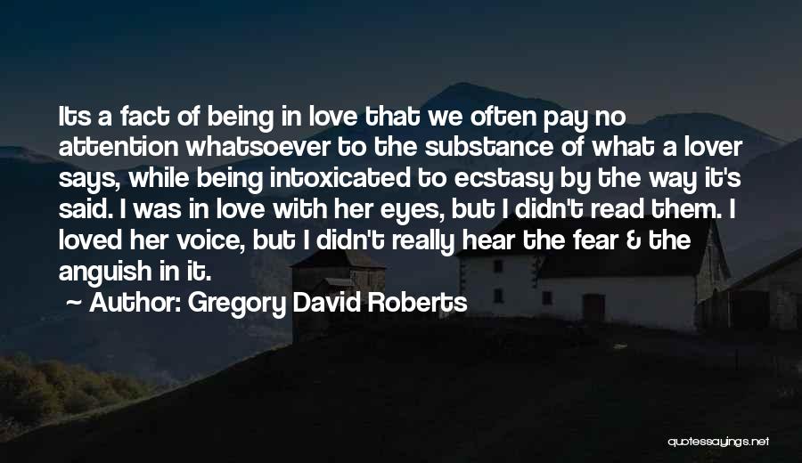 Pay Attention To Her Quotes By Gregory David Roberts