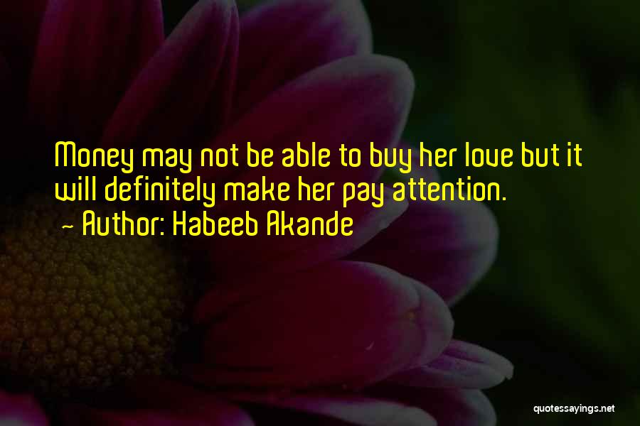 Pay Attention To Her Quotes By Habeeb Akande