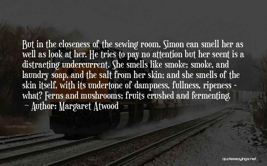 Pay Attention To Her Quotes By Margaret Atwood