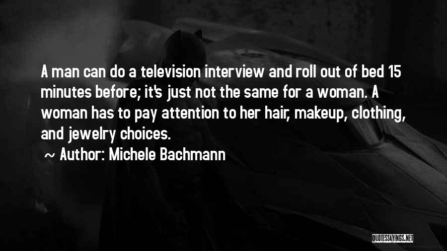 Pay Attention To Her Quotes By Michele Bachmann