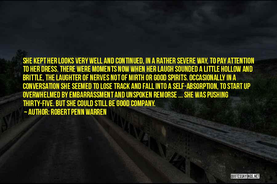 Pay Attention To Her Quotes By Robert Penn Warren