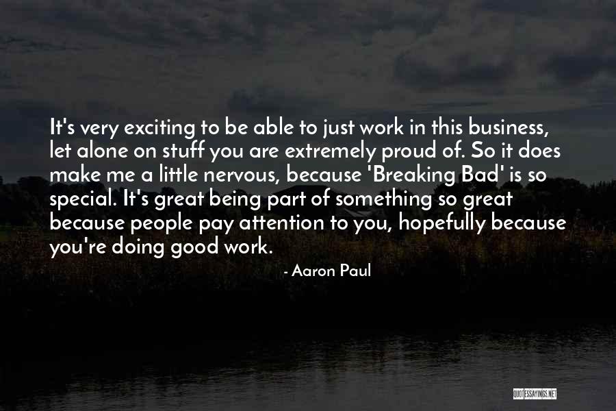 Pay Attention To Me Quotes By Aaron Paul Pay Attention To Me Quotes By Aaron Paul