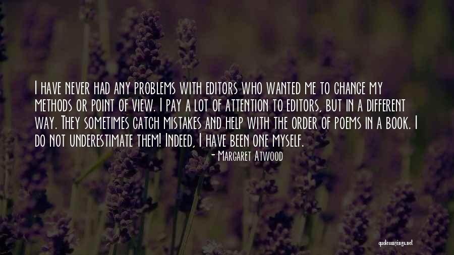 Pay Attention To Me Quotes By Margaret Atwood Pay Attention To Me Quotes By Margaret Atwood