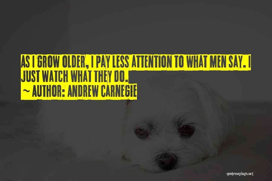 Pay Attention To Quotes By Andrew Carnegie