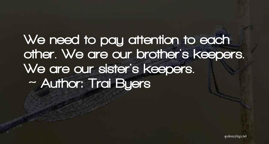 Pay Attention To Quotes By Trai Byers