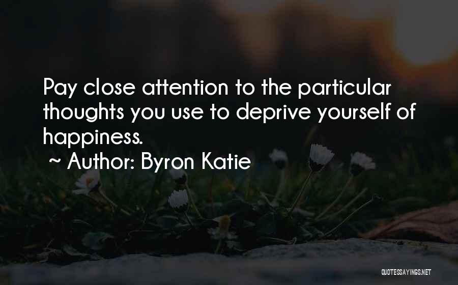 Pay Attention To Yourself Quotes By Byron Katie