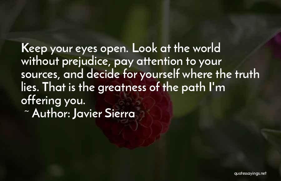 Pay Attention To Yourself Quotes By Javier Sierra