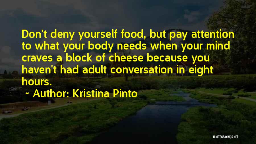 Pay Attention To Yourself Quotes By Kristina Pinto