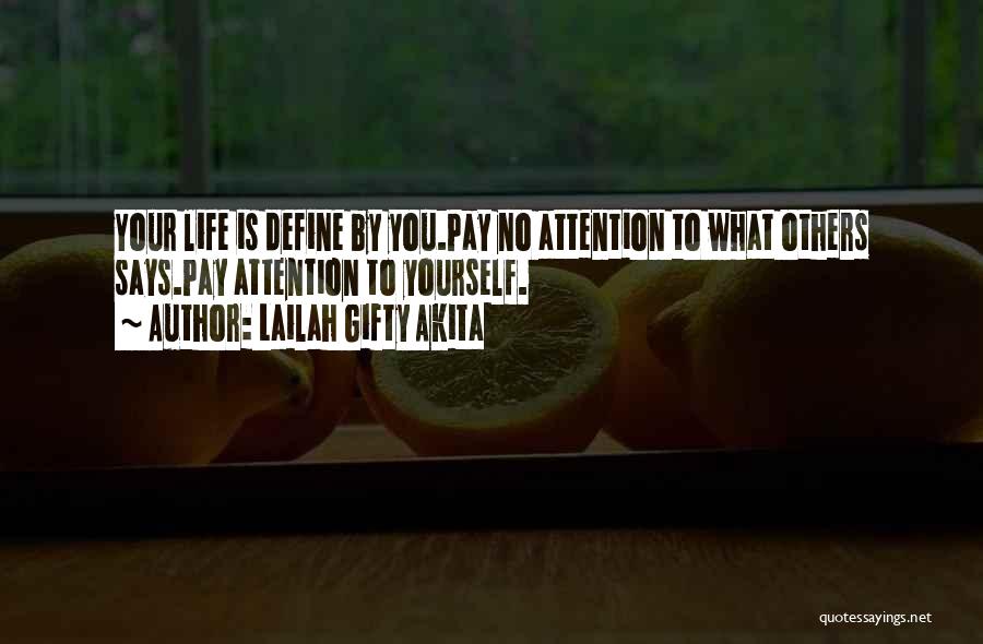 Pay Attention To Yourself Quotes By Lailah Gifty Akita