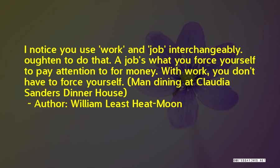 Pay Attention To Yourself Quotes By William Least Heat-Moon