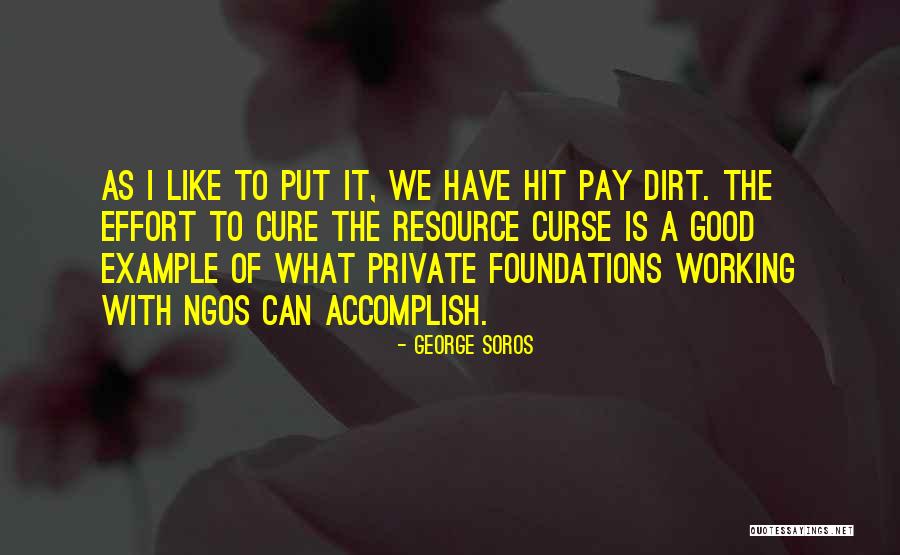 Pay Dirt Quotes By George Soros Pay Dirt Quotes By George Soros