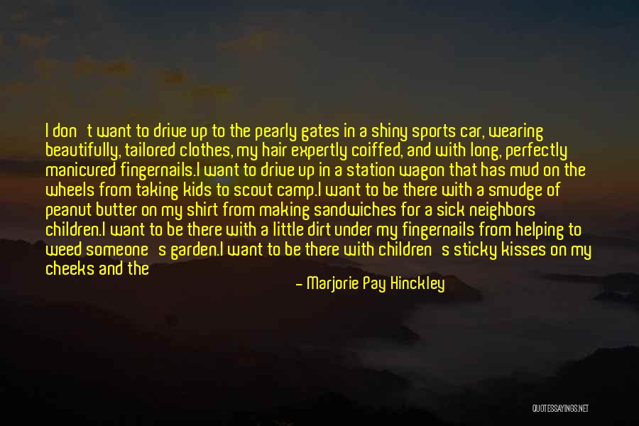 Pay Dirt Quotes By Marjorie Pay Hinckley Pay Dirt Quotes By Marjorie Pay Hinckley