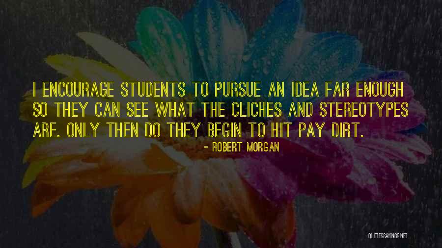 Pay Dirt Quotes By Robert Morgan Pay Dirt Quotes By Robert Morgan