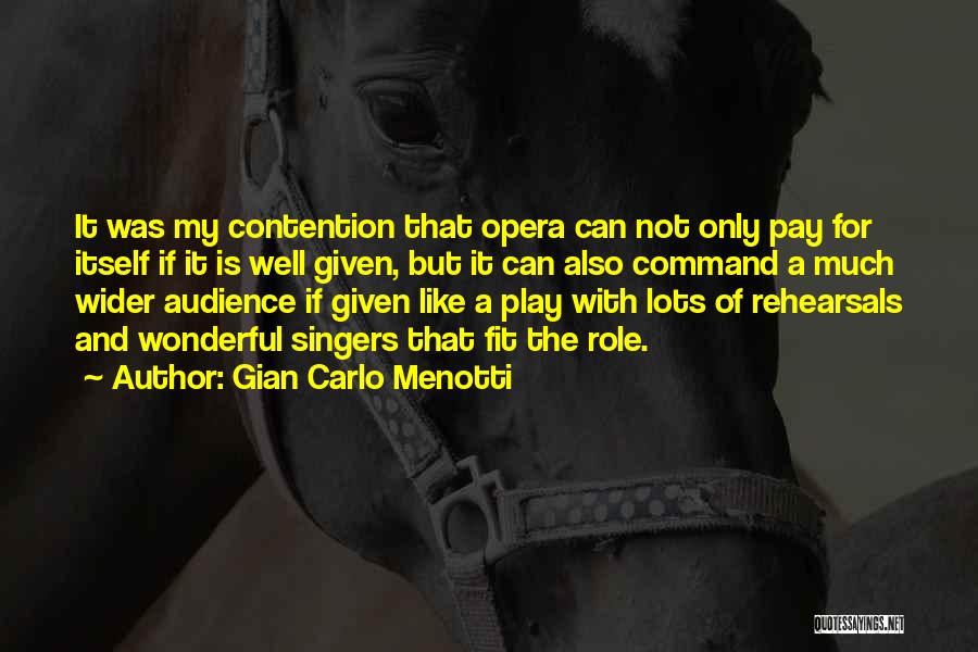 Pay For Play Quotes By Gian Carlo Menotti