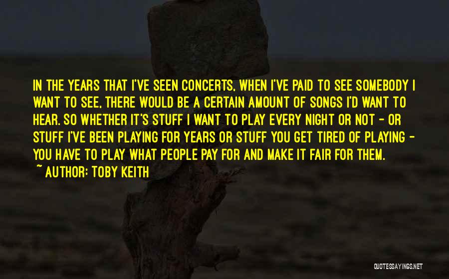 Pay For Play Quotes By Toby Keith