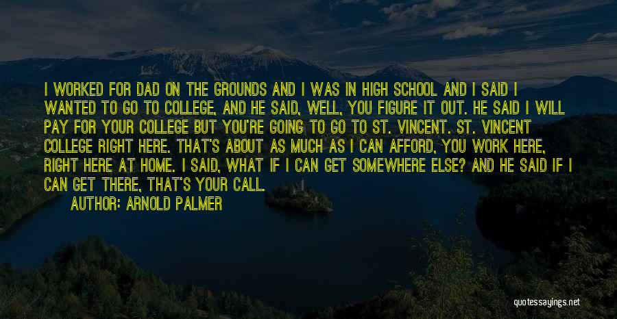 Pay For School Quotes By Arnold Palmer