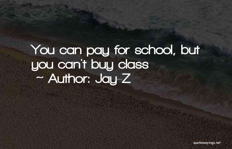 Pay For School Quotes By Jay-Z