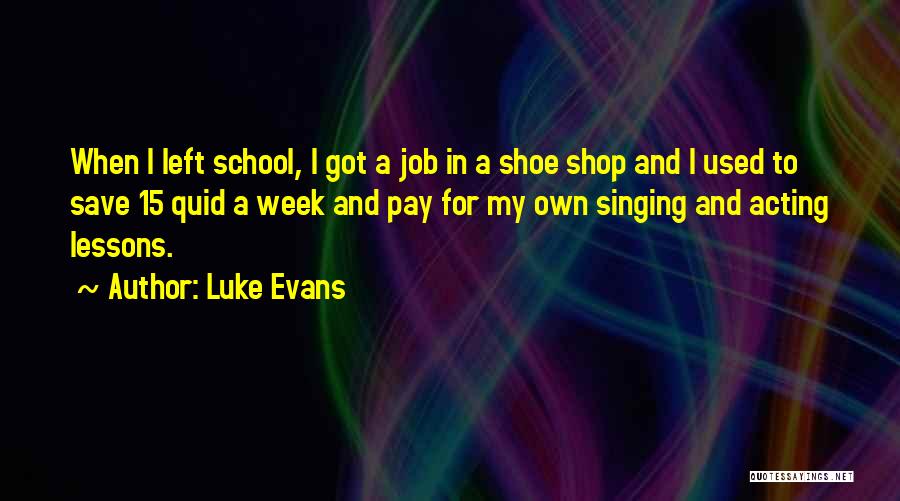 Pay For School Quotes By Luke Evans