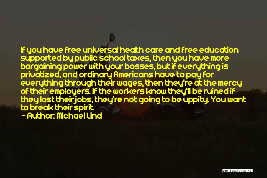 Pay For School Quotes By Michael Lind