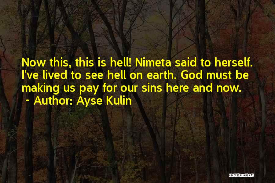 Pay For Sins Quotes By Ayse Kulin