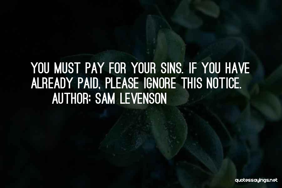 Pay For Sins Quotes By Sam Levenson