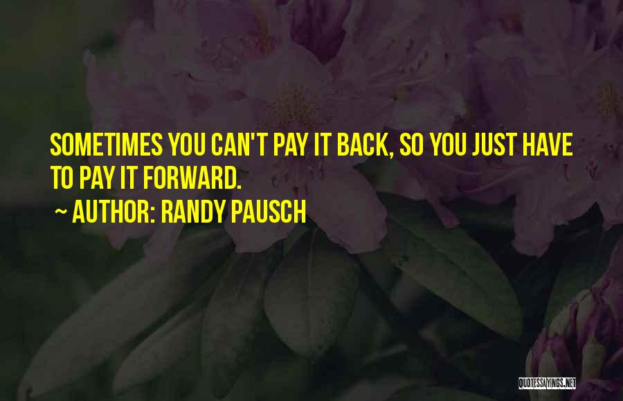 Pay Forward Quotes By Randy Pausch