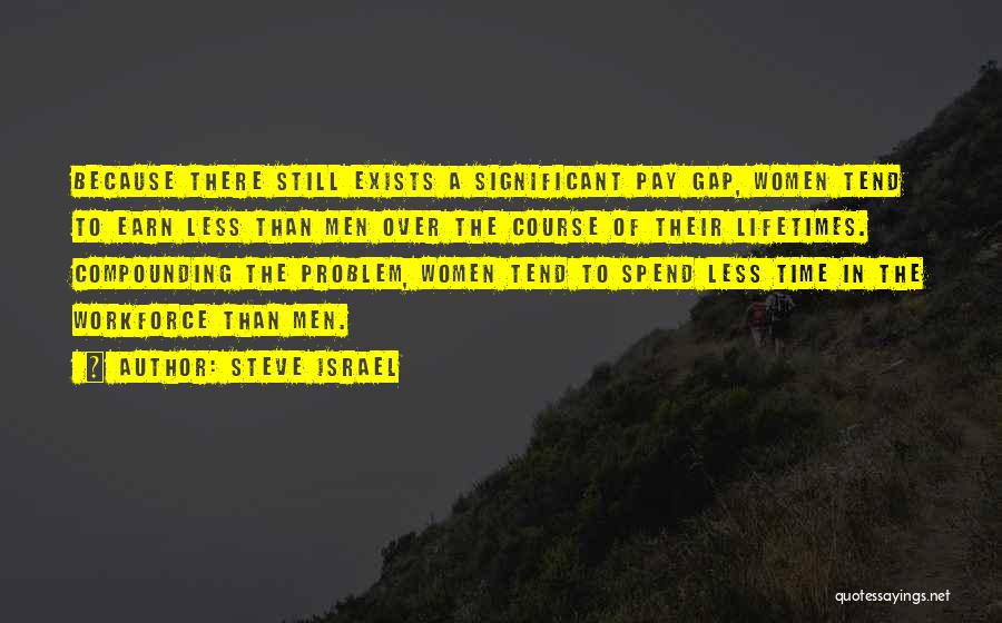 Pay Gap Quotes By Steve Israel Pay Gap Quotes By Steve Israel