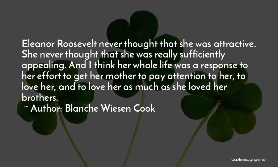 Pay Her Attention Quotes By Blanche Wiesen Cook