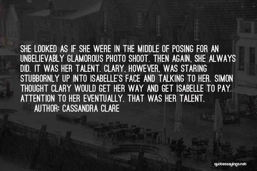 Pay Her Attention Quotes By Cassandra Clare