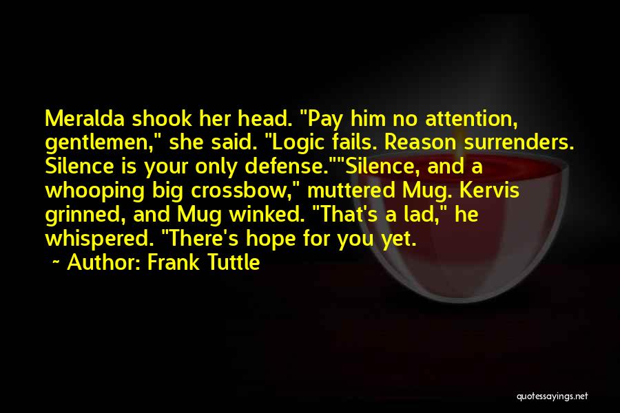 Pay Her Attention Quotes By Frank Tuttle