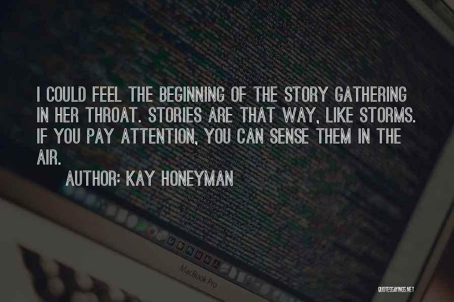 Pay Her Attention Quotes By Kay Honeyman