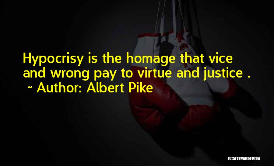 Pay Homage Quotes By Albert Pike