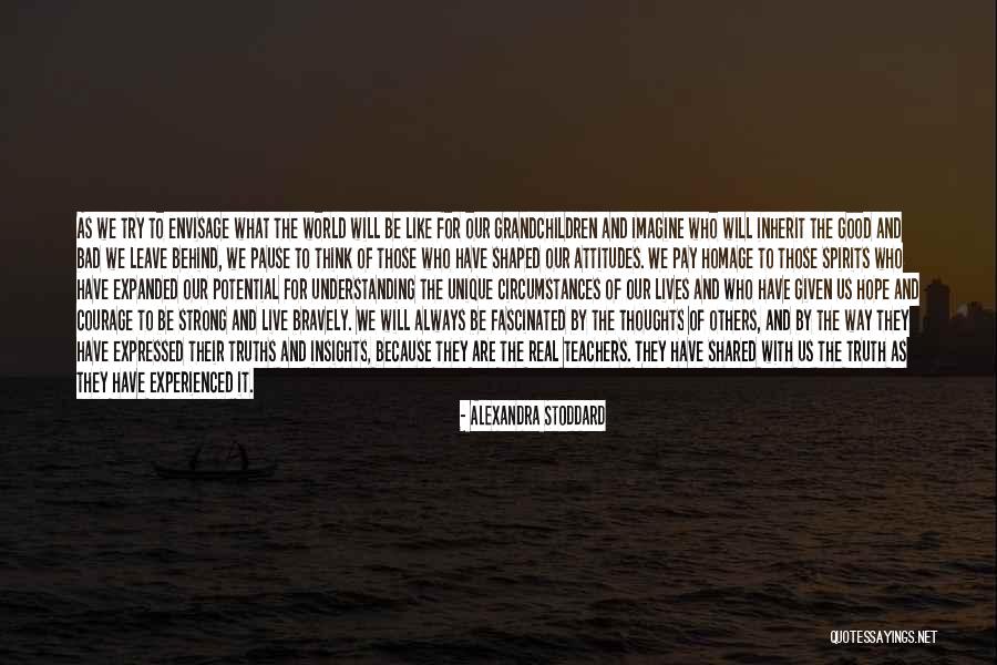 Pay Homage Quotes By Alexandra Stoddard Pay Homage Quotes By Alexandra Stoddard