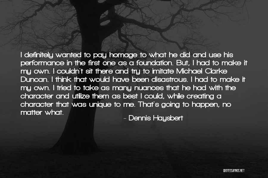 Pay Homage Quotes By Dennis Haysbert Pay Homage Quotes By Dennis Haysbert