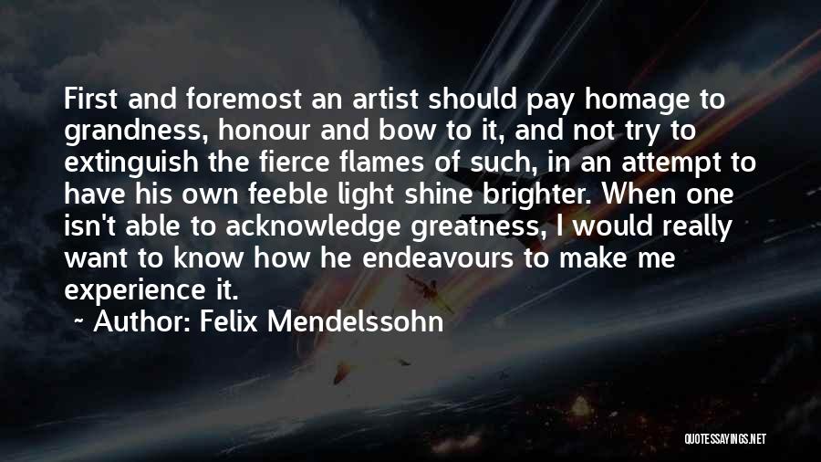 Pay Homage Quotes By Felix Mendelssohn