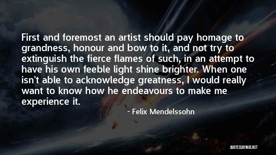 Pay Homage Quotes By Felix Mendelssohn