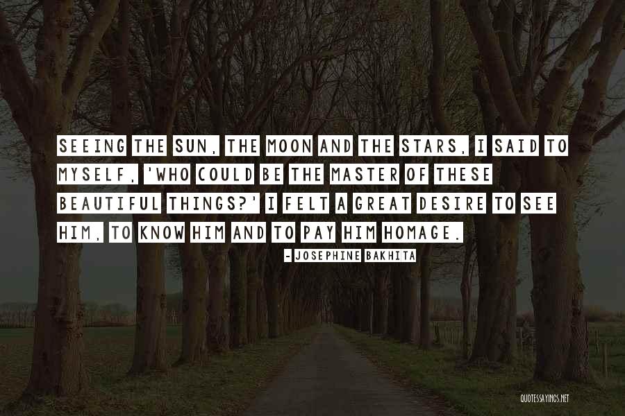 Pay Homage Quotes By Josephine Bakhita Pay Homage Quotes By Josephine Bakhita
