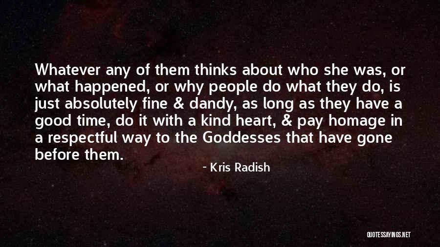 Pay Homage Quotes By Kris Radish Pay Homage Quotes By Kris Radish