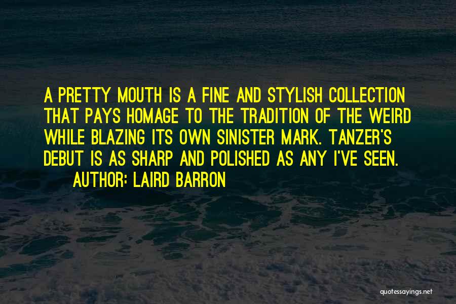 Pay Homage Quotes By Laird Barron