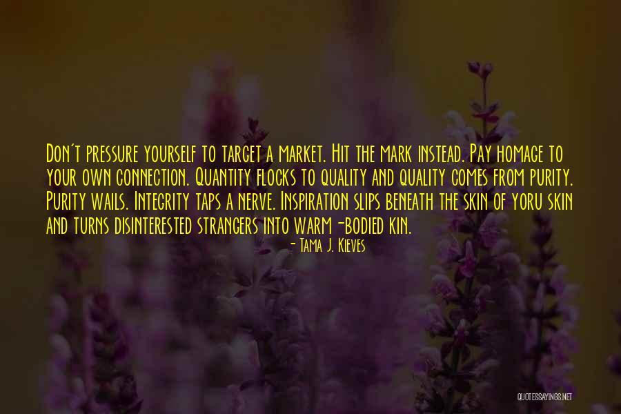 Pay Homage Quotes By Tama J. Kieves