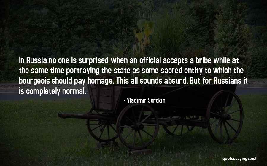Pay Homage Quotes By Vladimir Sorokin Pay Homage Quotes By Vladimir Sorokin