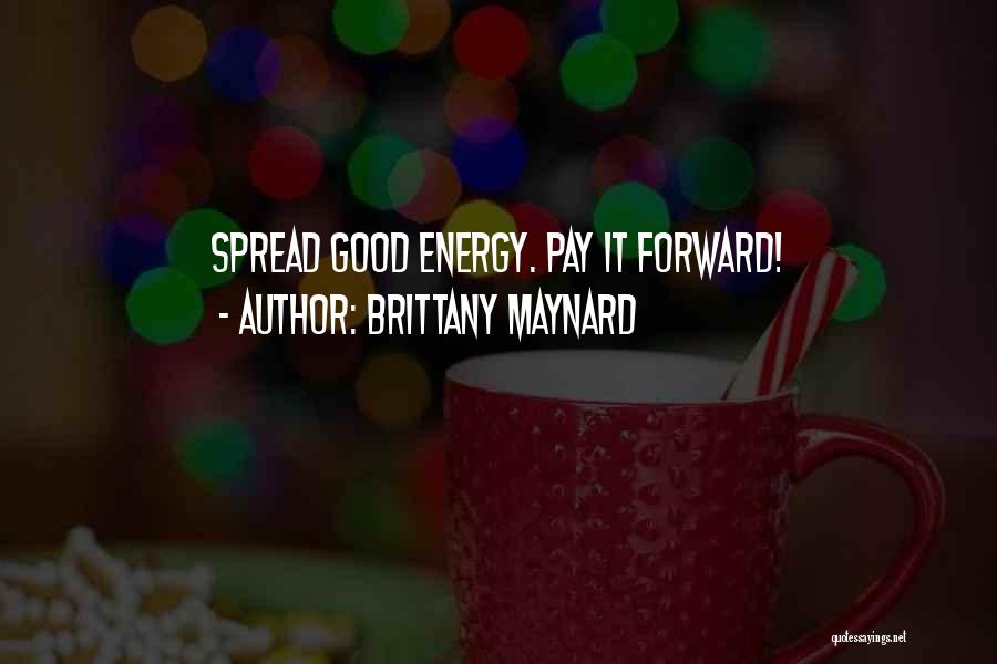 Pay It Forward Quotes By Brittany Maynard