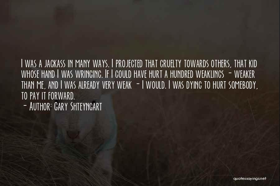 Pay It Forward Quotes By Gary Shteyngart