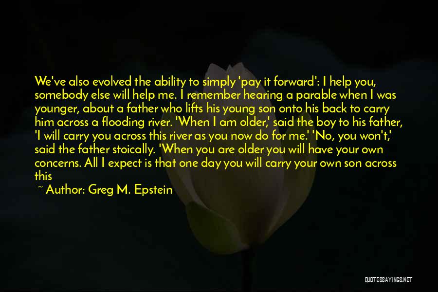 Pay It Forward Quotes By Greg M. Epstein