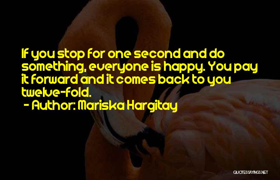Pay It Forward Quotes By Mariska Hargitay