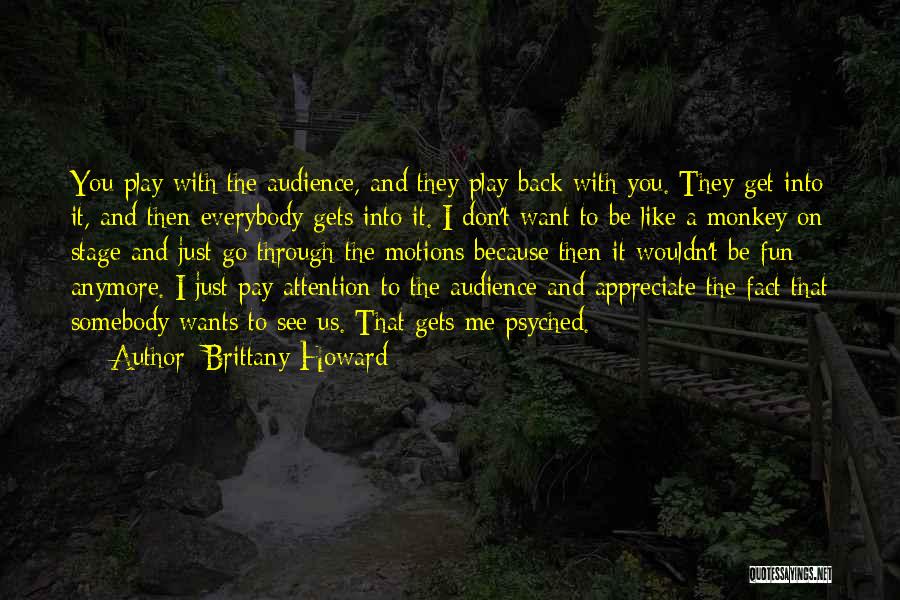 Pay Me Attention Quotes By Brittany Howard