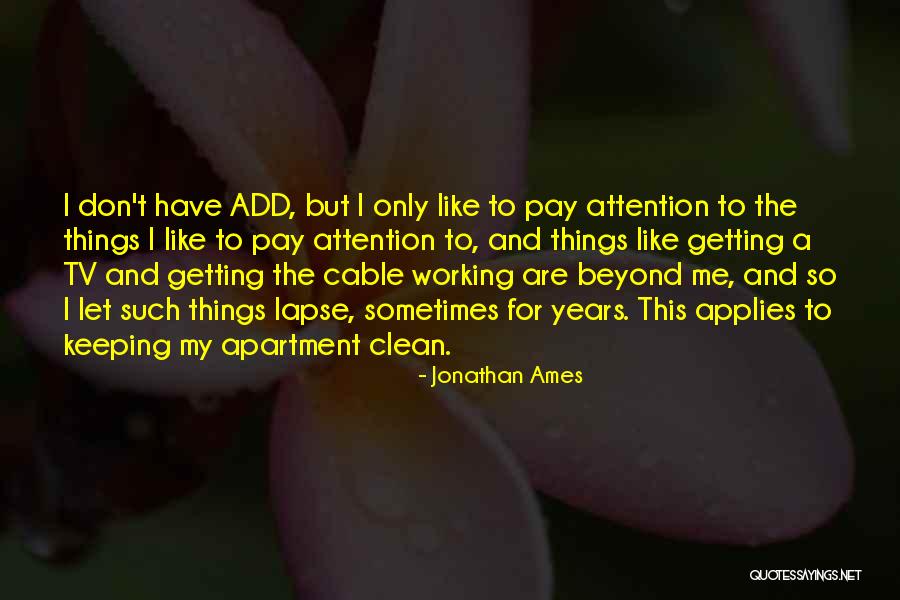 Pay Me Attention Quotes By Jonathan Ames