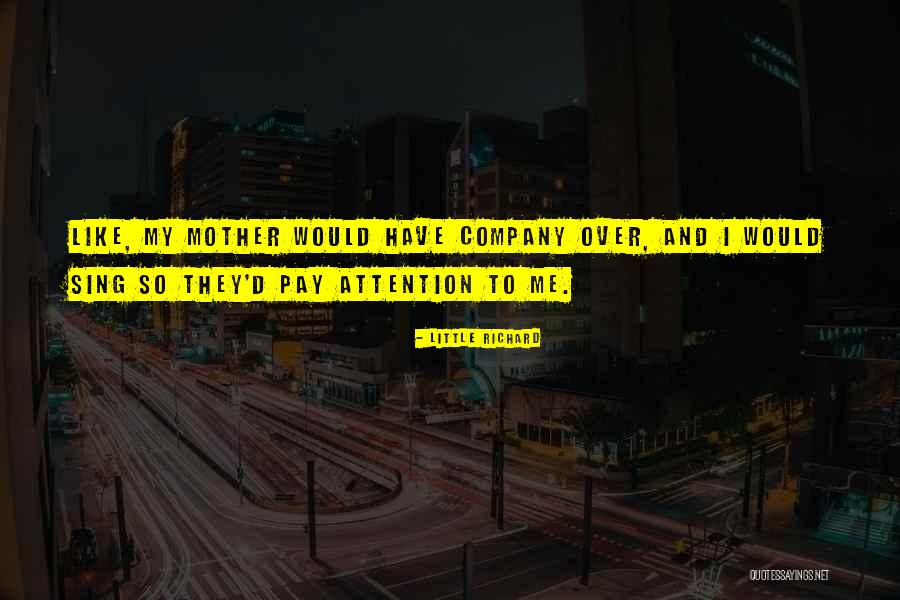 Pay Me Attention Quotes By Little Richard