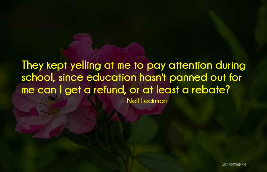 Pay Me Attention Quotes By Neil Leckman